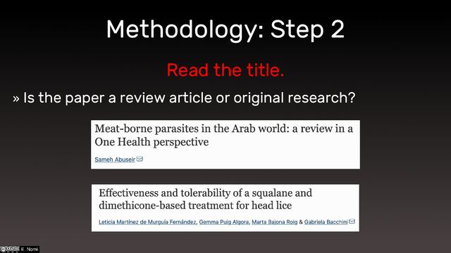 Methodology: Step 2
Read the title.
» Is the paper a review article or original research?
