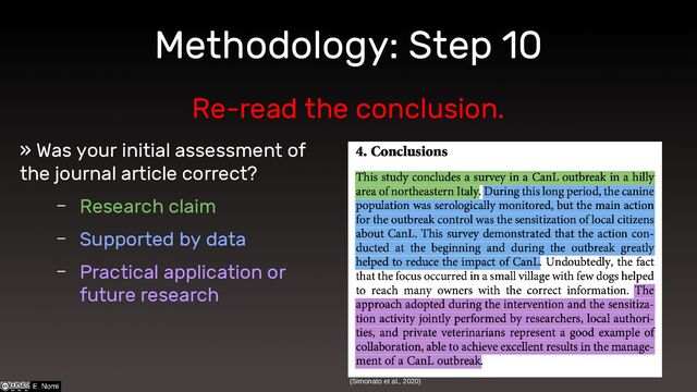 Methodology: Step 10
» Was your initial assessment of
the journal article correct?
– Research claim
– Supported by data
– Practical application or
future research
Re-read the conclusion.
(Simonato et al., 2020)
