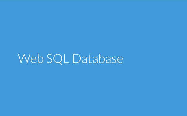 Web SQL Database
