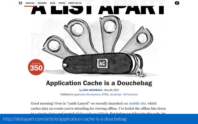 http://alistapart.com/article/application-cache-is-a-douchebag
