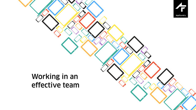 Working in an
effective team
