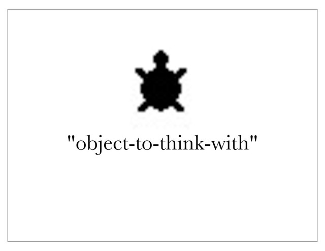 "object-to-think-with"
