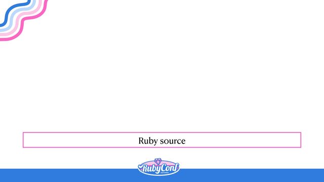 Ruby source
