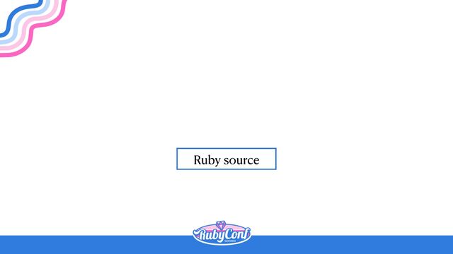Ruby source
