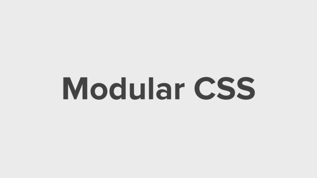 Modular CSS
