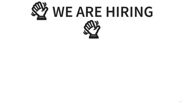  WE ARE HIRING

37 / 40
