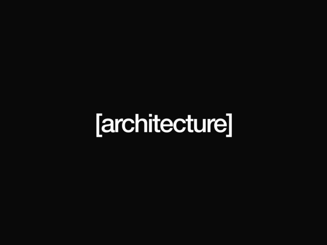 [architecture]
