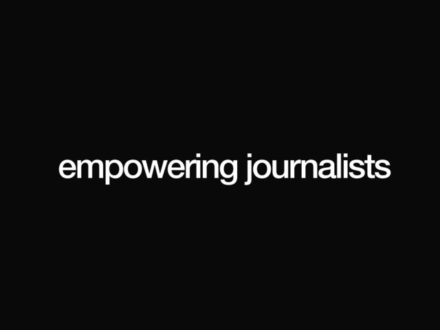 empowering journalists
