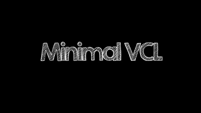 Minimal VCL
