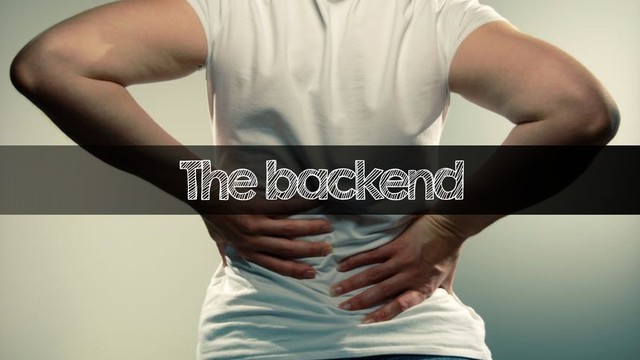 The backend
