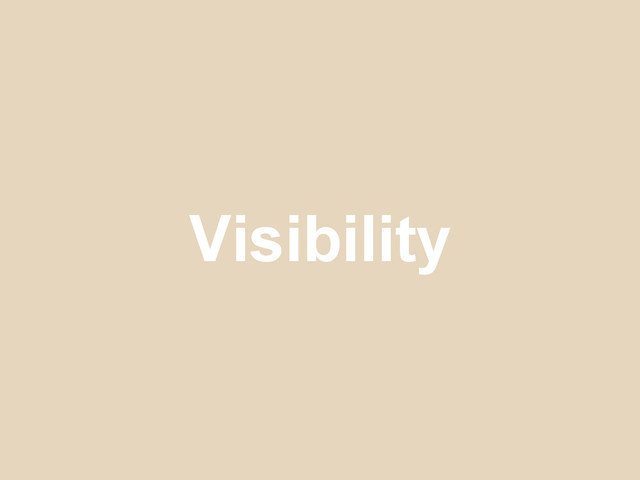 Visibility
