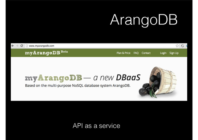 ArangoDB
API as a service

