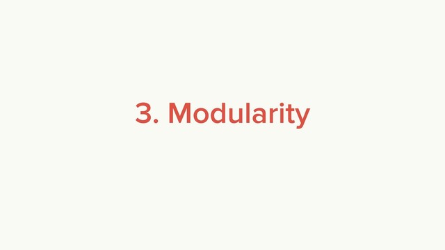 3. Modularity
