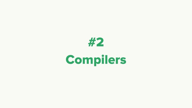 #2
Compilers
