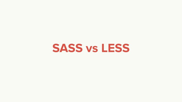 SASS vs LESS
