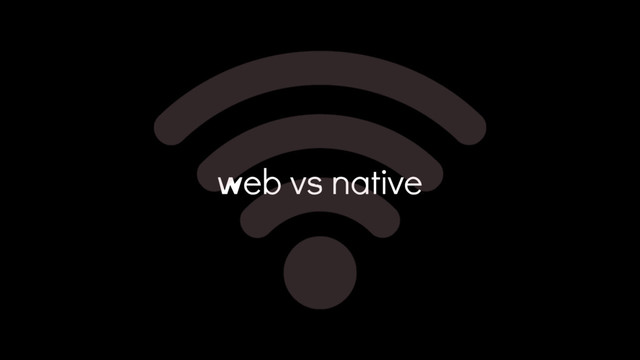 web vs native
