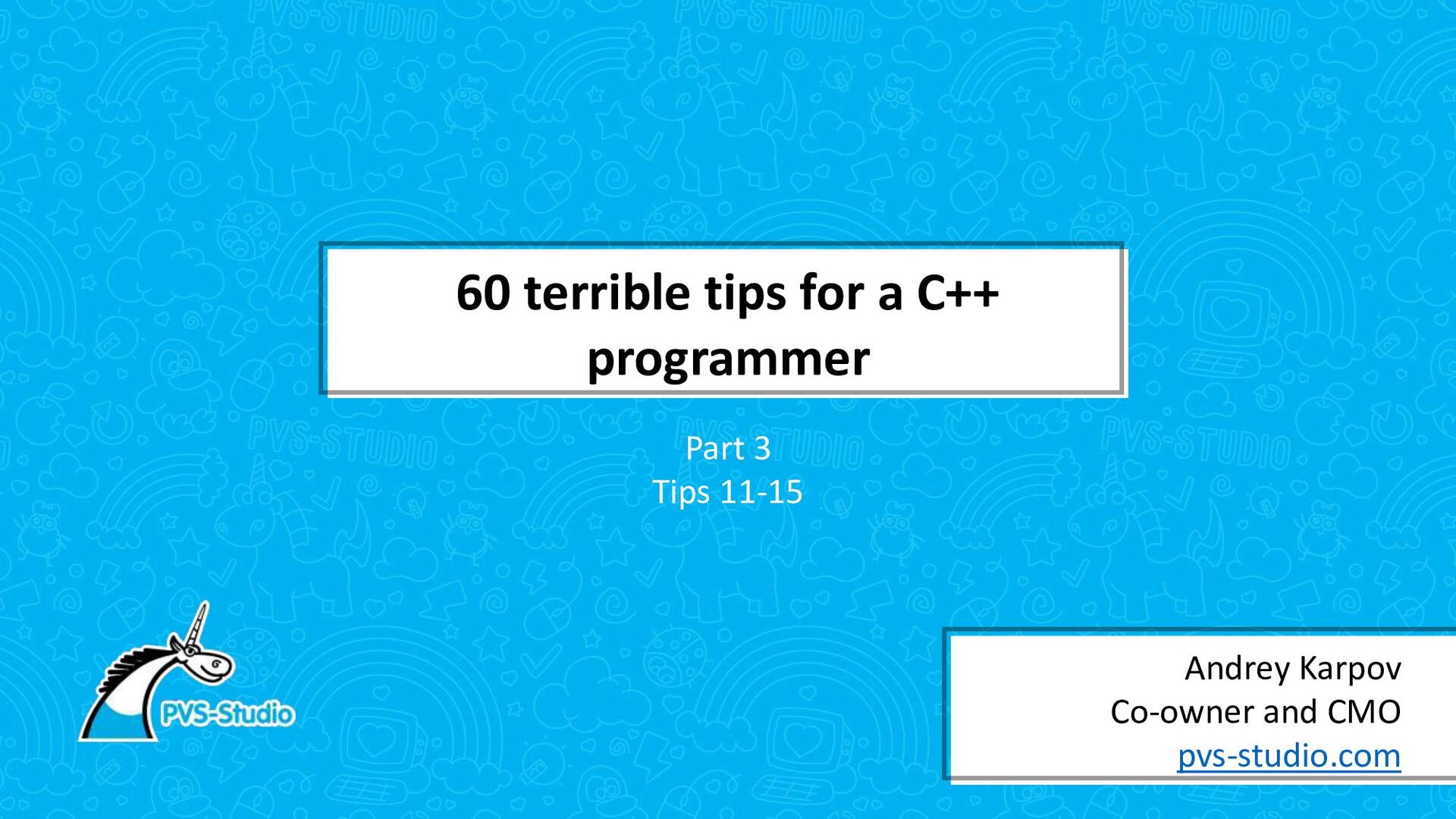 60 terrible tips for a C++ developer