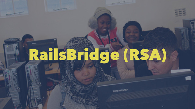 RailsBridge (RSA)
