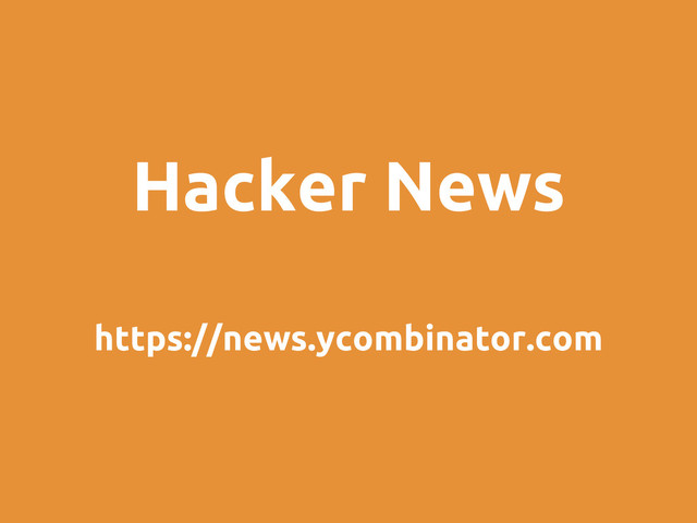 Hacker News
https://news.ycombinator.com

