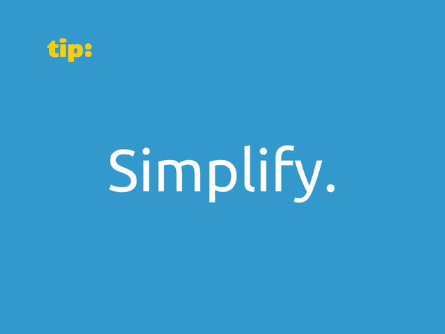 Simplify.
tip:
