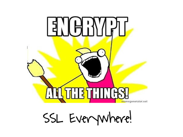 SSL Everywhere!
