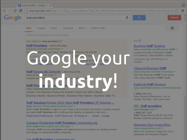 Google your
industry!
