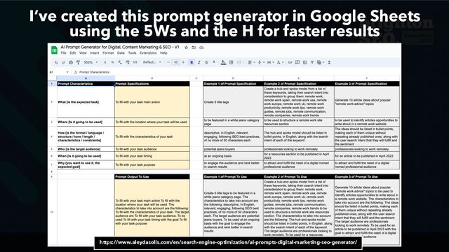 EMBRACING AI IN SEO BY @ALEYDA FROM @ORAINTI AT #BRIGHTONSEO
I’ve created this prompt generator in Google Sheets
using the 5Ws and the H for faster results
https://www.aleydasolis.com/en/search-engine-optimization/ai-prompts-digital-marketing-seo-generator/



