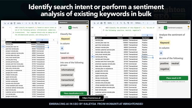 EMBRACING AI IN SEO BY @ALEYDA FROM @ORAINTI AT #BRIGHTONSEO
Identify search intent or perform a sentiment
 
analysis of existing keywords in bulk
https://numerous.ai/


