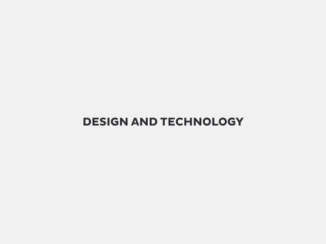 DESIGN AND TECHNOLOGY
