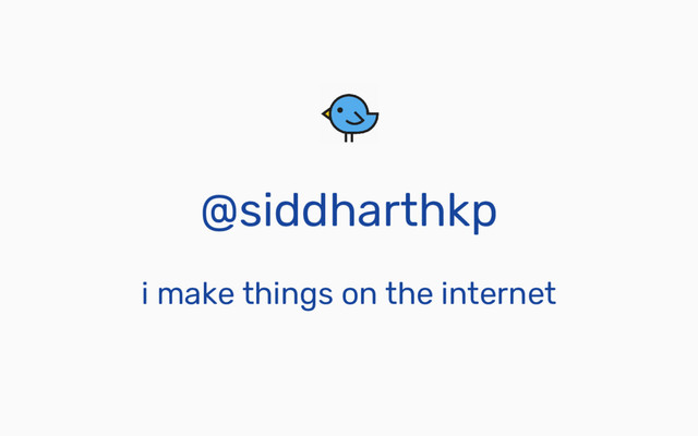 @siddharthkp
i make things on the internet
