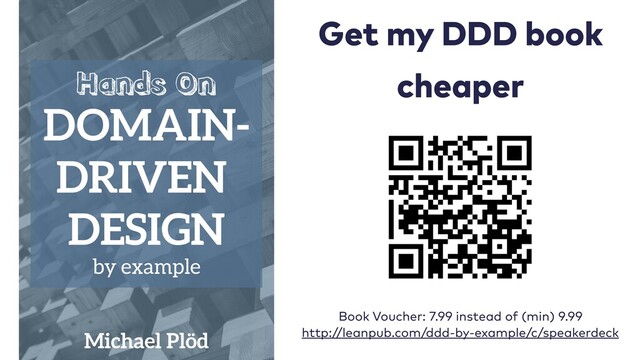 Get my DDD book


cheaper
Book Voucher: 7.99 instead of (min) 9.99


http://leanpub.com/ddd-by-example/c/speakerdeck
