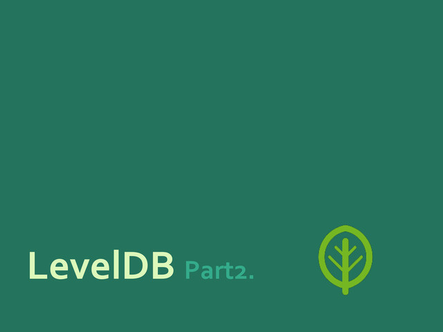 LevelDB Part2.
