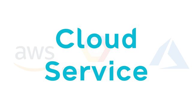 Cloud
Service

