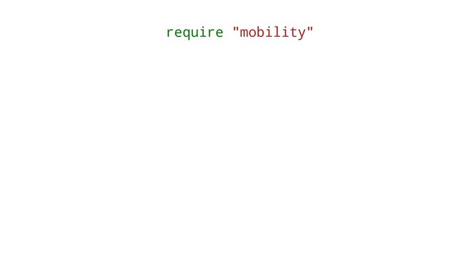 require "mobility"
