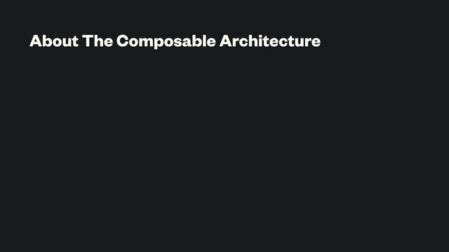About The Composable Architecture
