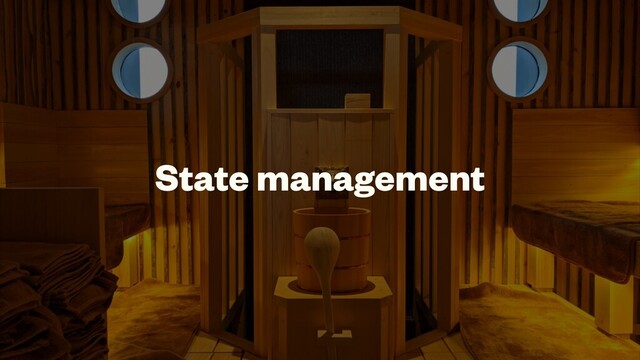 State management
