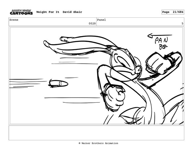 Scene
0020
Panel
5
Weight For It David Shair Page 21/684
© Warner Brothers Animation
