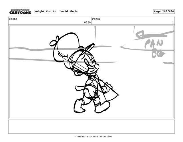 Scene
0180
Panel
1
Weight For It David Shair Page 268/684
© Warner Brothers Animation

