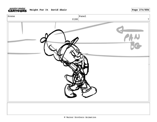 Scene
0180
Panel
7
Weight For It David Shair Page 274/684
© Warner Brothers Animation
