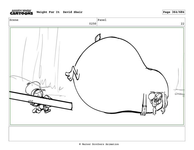 Scene
0250
Panel
22
Weight For It David Shair Page 364/684
© Warner Brothers Animation
