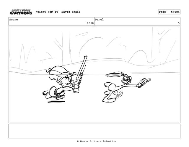 Scene
0010
Panel
5
Weight For It David Shair Page 6/684
© Warner Brothers Animation
