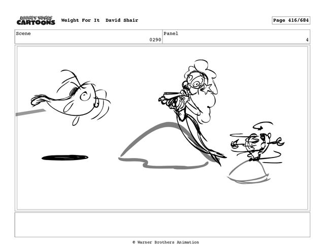 Scene
0290
Panel
4
Weight For It David Shair Page 416/684
© Warner Brothers Animation
