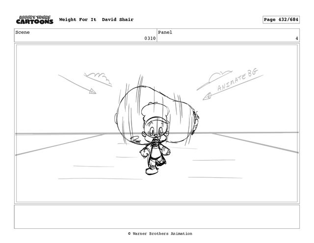 Scene
0310
Panel
4
Weight For It David Shair Page 432/684
© Warner Brothers Animation
