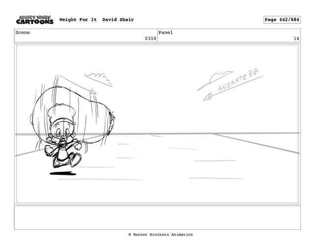 Scene
0310
Panel
14
Weight For It David Shair Page 442/684
© Warner Brothers Animation

