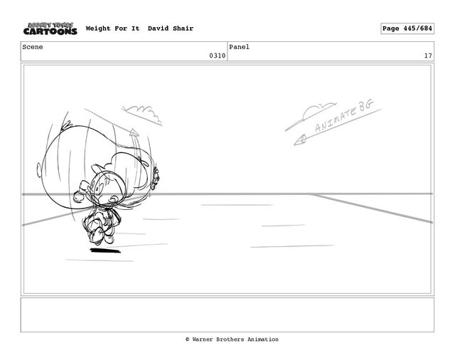 Scene
0310
Panel
17
Weight For It David Shair Page 445/684
© Warner Brothers Animation
