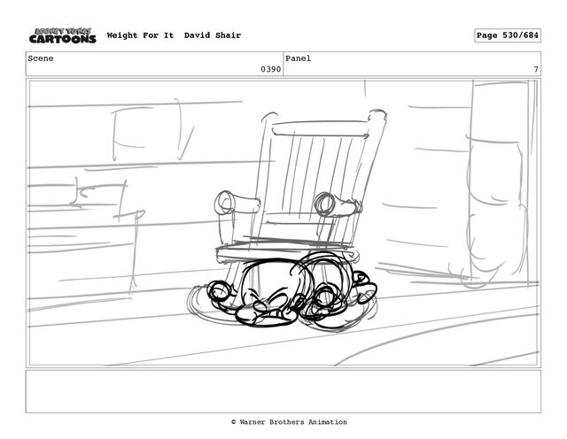 Scene
0390
Panel
7
Weight For It David Shair Page 530/684
© Warner Brothers Animation
