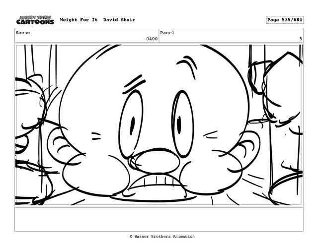 Scene
0400
Panel
5
Weight For It David Shair Page 535/684
© Warner Brothers Animation
