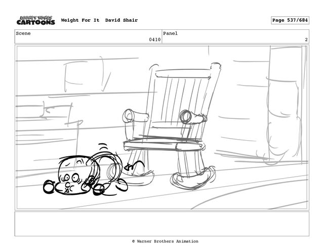 Scene
0410
Panel
2
Weight For It David Shair Page 537/684
© Warner Brothers Animation
