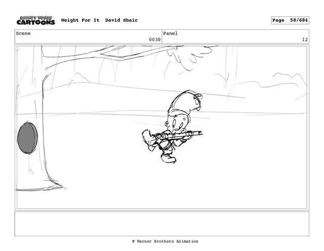 Scene
0030
Panel
12
Weight For It David Shair Page 58/684
© Warner Brothers Animation
