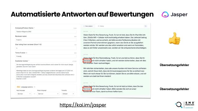 Automatisierte Antworten auf Bewertungen
👍
Übersetzungsfehler
Übersetzungsfehler
https://kai.im/jasper
